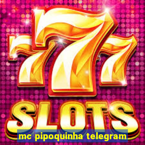 mc pipoquinha telegram